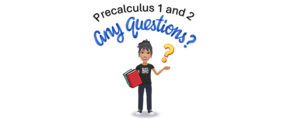 Course (MATH &141 AND 142) PRECALCULUS I AND II: (S1) Nelson, M  (MATH &141 AND 142) PRECALCULUS I AND II(4)